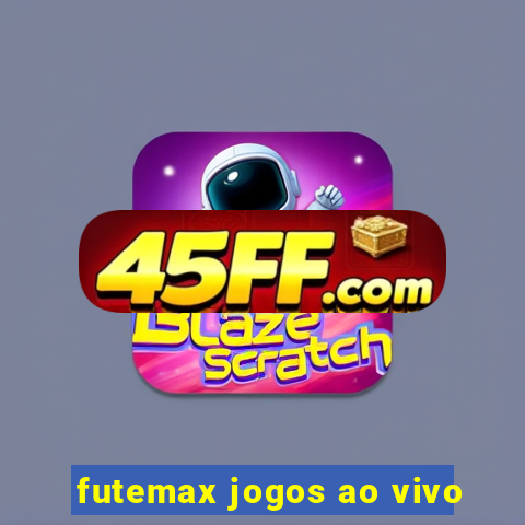 futemax jogos ao vivo